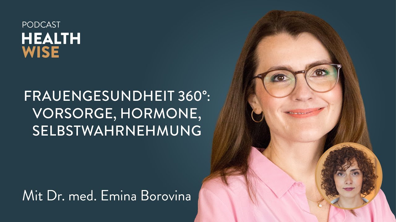 #149 Frauengesundheit 360&deg;: Vorsorge, Hormone, Selbstwahrnehmung. Mit Dr. med. Emina Borovina