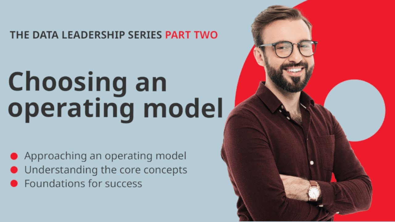 Data Leadership Series: Choosing a data operating model (Webinar)