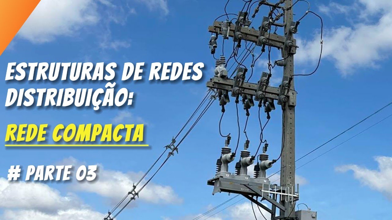 Estruturas de Redes de Distribuição (13,8 kV): Compacta – Parte 3#engenhariaeletrica#eletricista