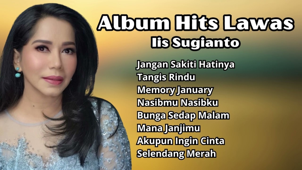 Iis Sugianto Album Hits Lawas Terbaik | Pilihan Lagu Kenangan Populer Iis Sugianto