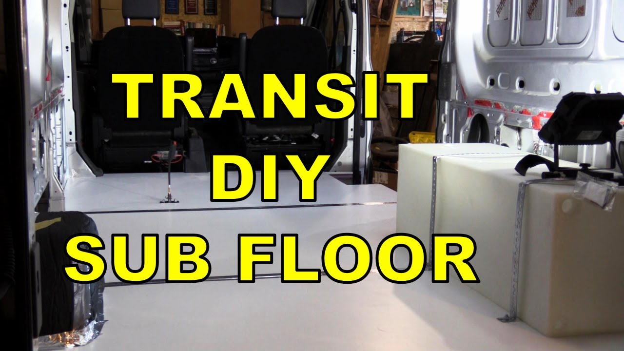 Ford Transit DIY Conversion | Part 3 - Sub Floor Insulation & Plywood