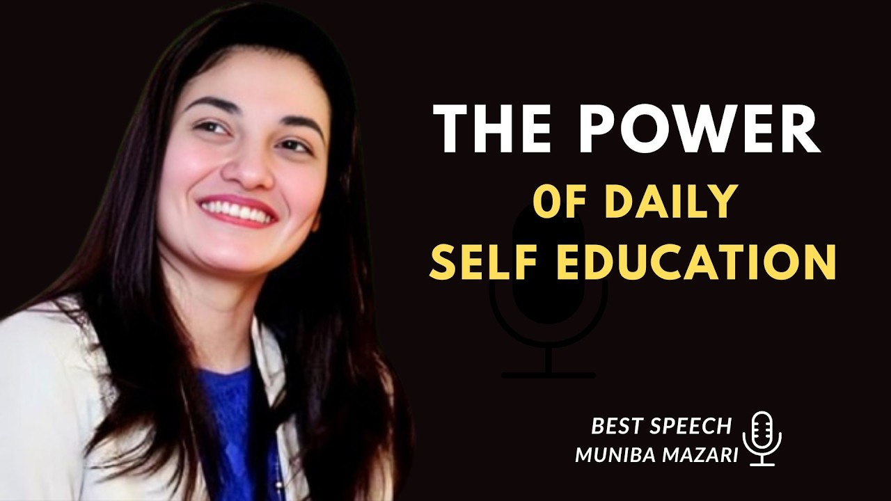 The Power of Daily Self-Education | Muniba Mazari Motivational Speech
