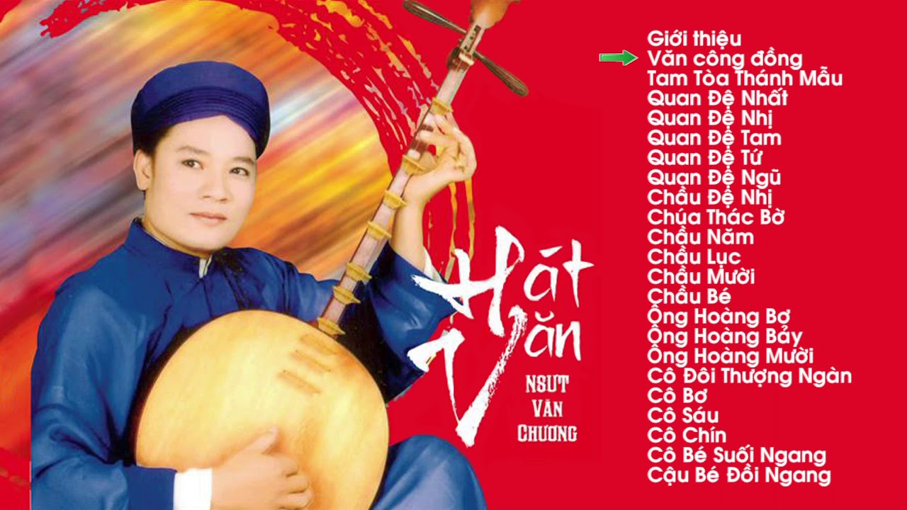 Những bài hát chầu văn hay nhất của Văn Chương hay và ý ngĩa nhất