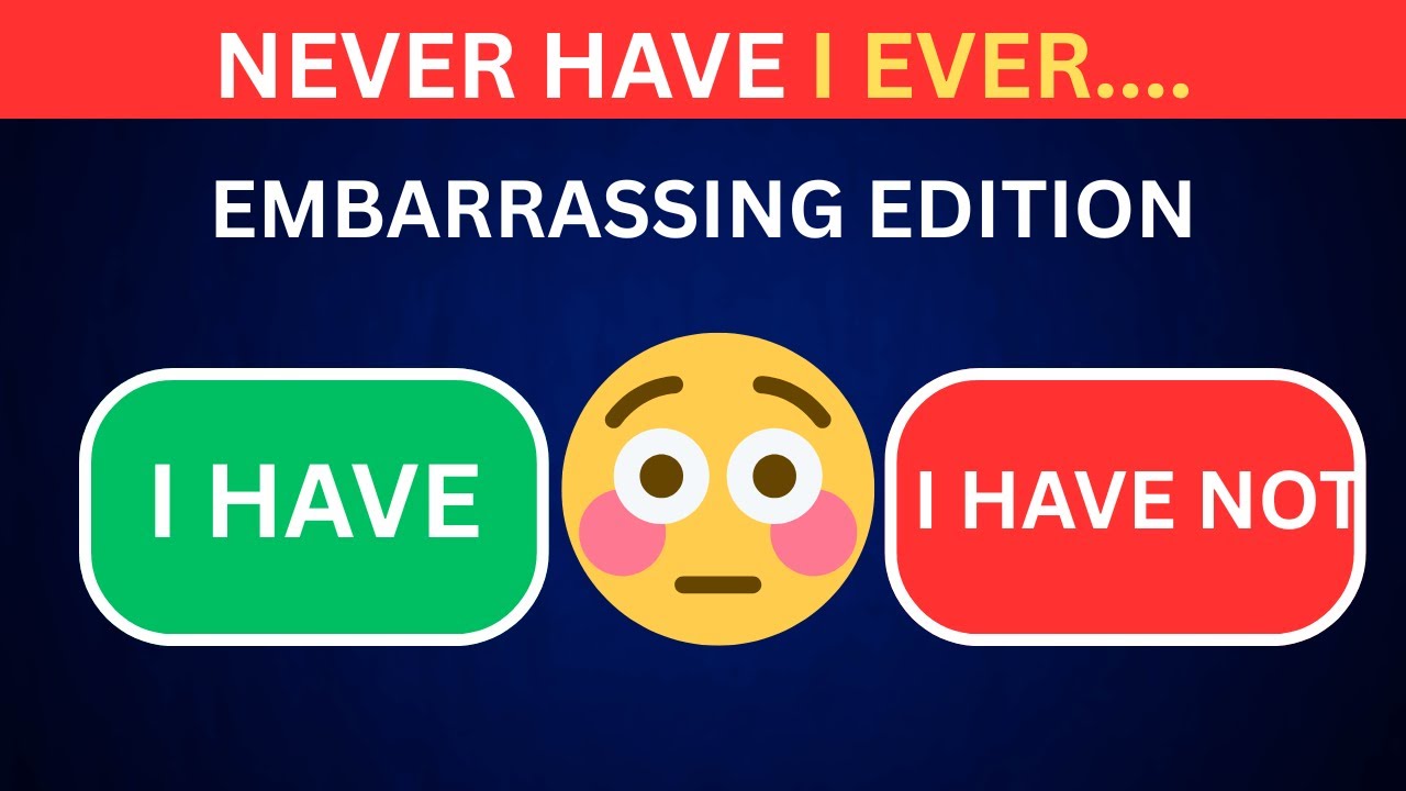 Never Have I Ever..... EMBARRASSING Edition 😳✅❌ SmartMind
