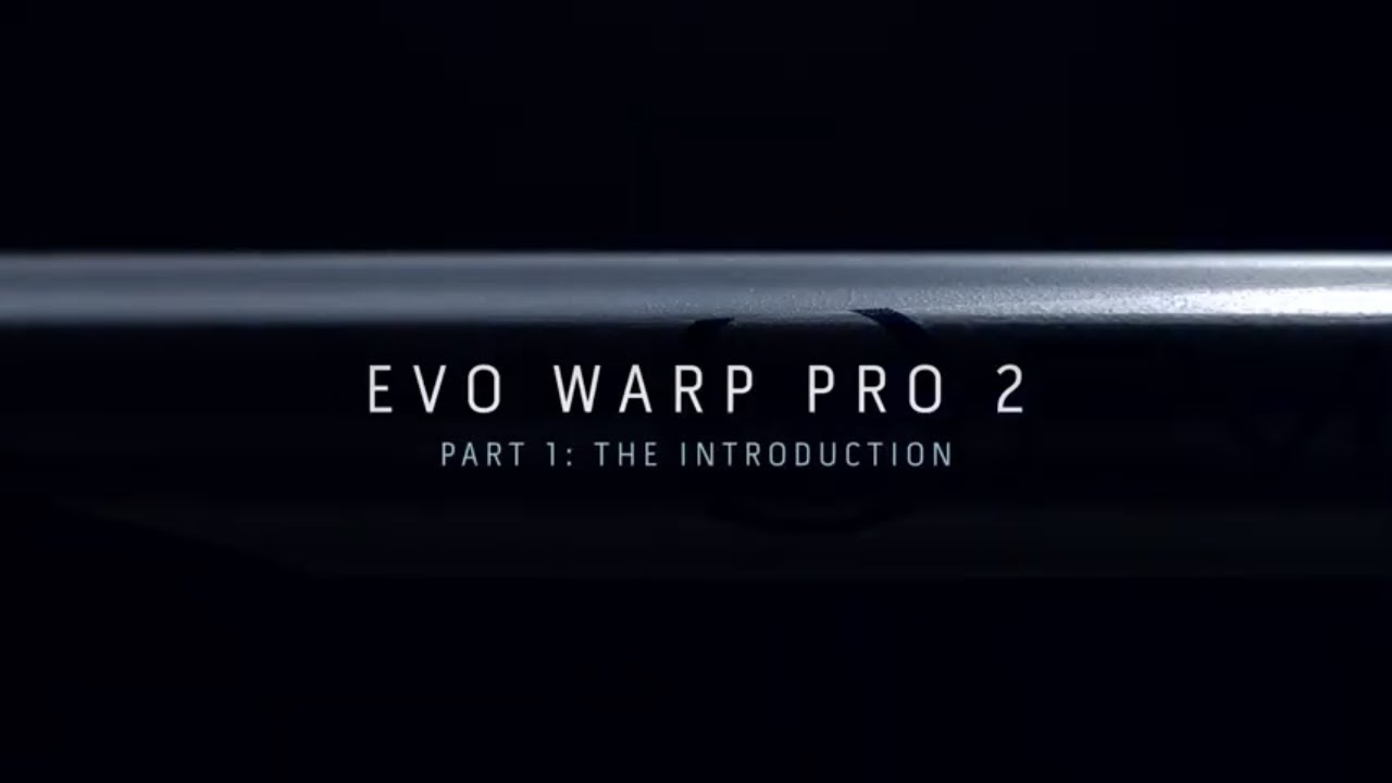 Introducing the Evo Warp Pro 2