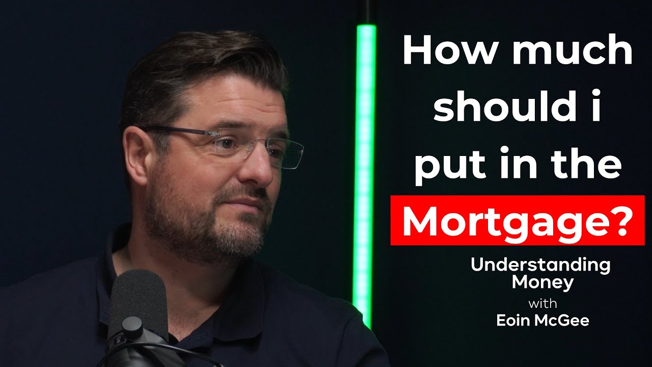 Understanding Money with Eoin McGee | Episode 11 Mortgages Q&A