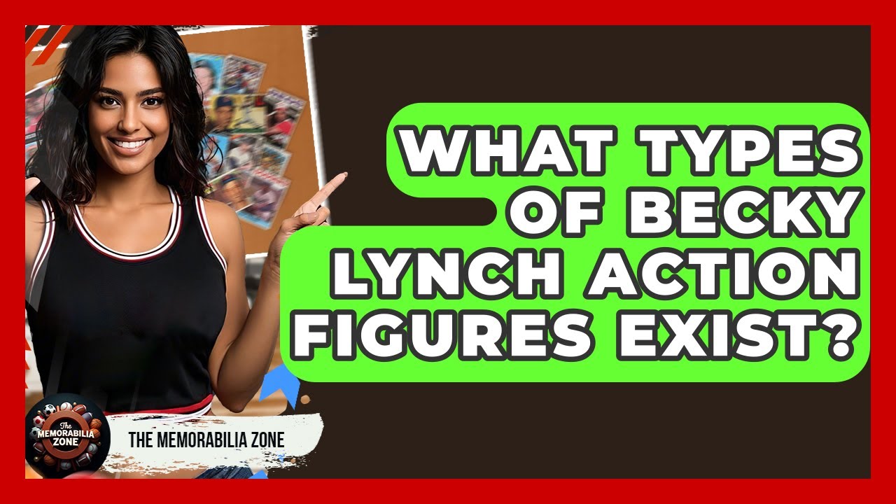 What Types Of Becky Lynch Action Figures Exist? - The Memorabilia Zone