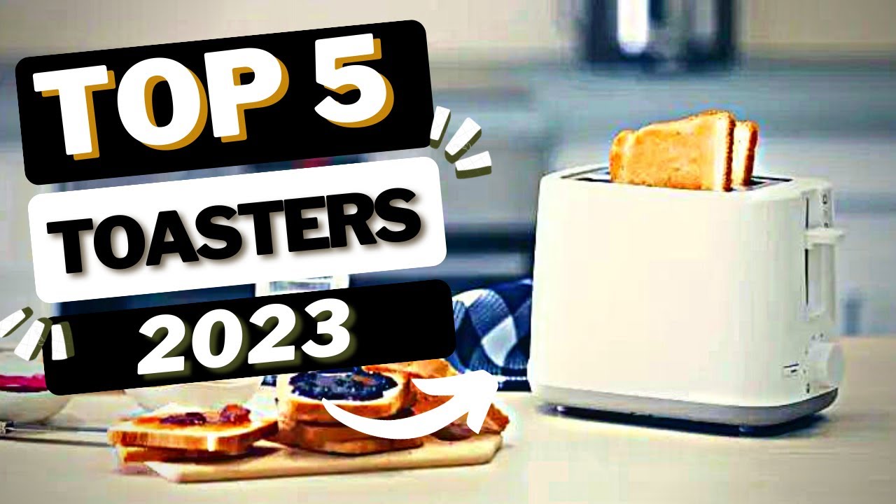 top 5 toaster 2023 | best toasters 2023 | best toaster reviews 2023
