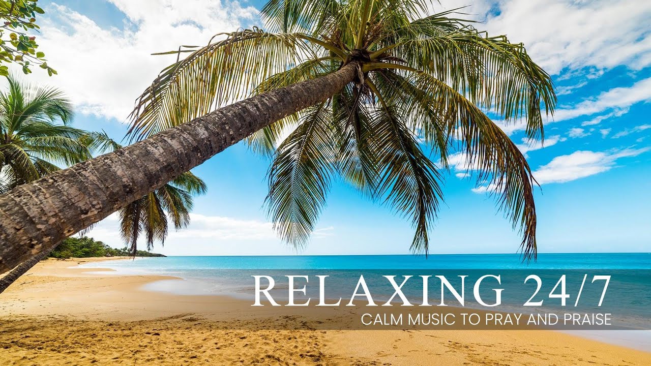 Peaceful Christian Instrumental &mdash; Tropical Ocean for Prayer, 24/7 Study & Sleep