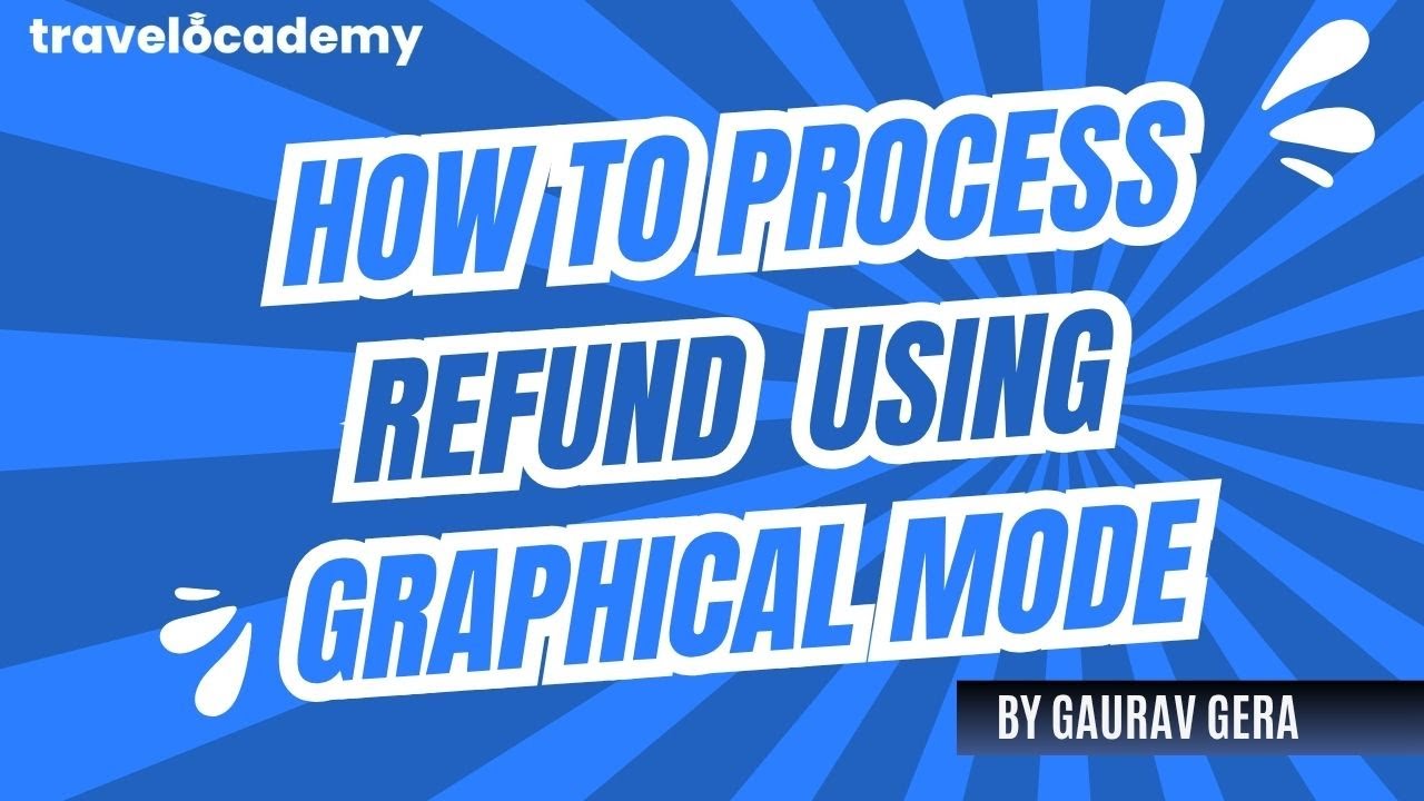 Galileo session - 17 | How to Process Refund using Graphical Mode in Galileo | TravelOcademy🌍📚✈️