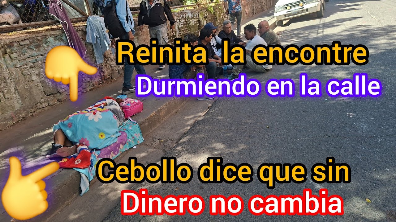 REINITA LA ENCONTRE DURMIENDO EN LA CALLE😭😱💣
