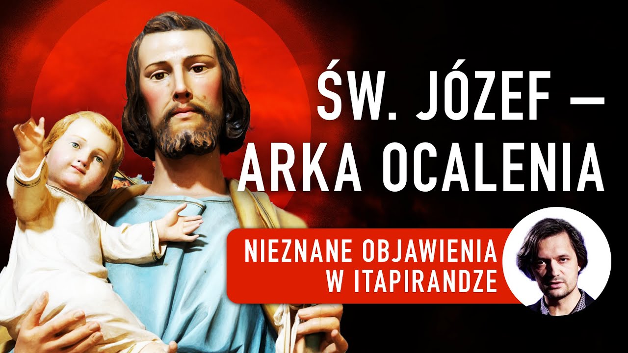 ŚW. JÓZEF – ARKA OCALENIA.  Nieznane objawienia w Itapiradze
