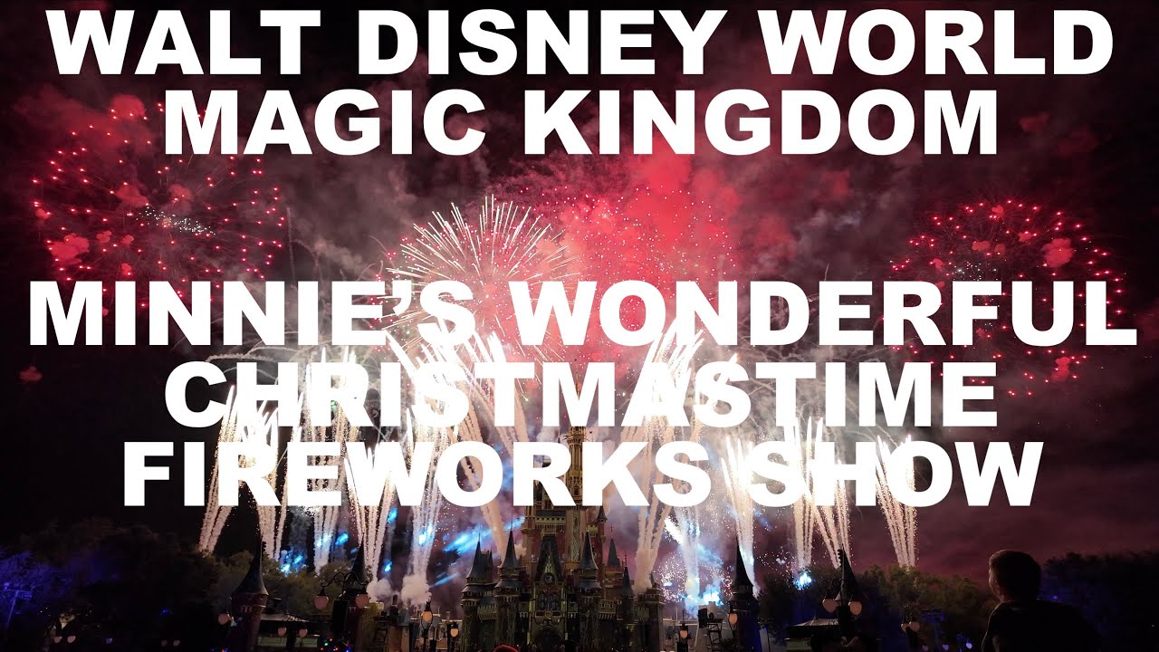 Walt Disney World | Magic Kingdom | Minnie’s Wonderful Christmastime Fireworks Show