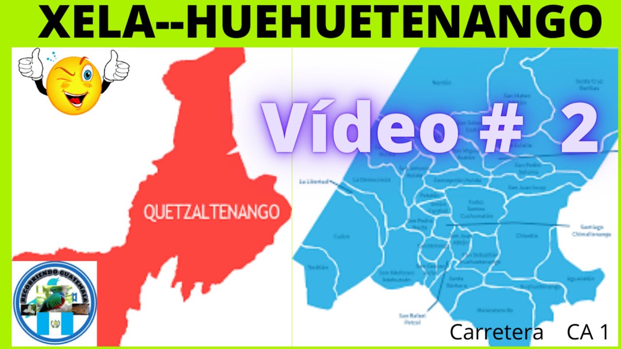 QUETZALTENANGO--HUEHUETENANGO  (Vídeo #2)  Carretera   CA- 01.