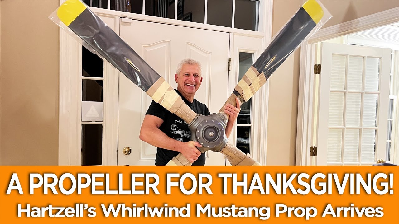 ВИНТ НА ​​ДЕНЬ БЛАГОДАРЕНИЯ! Винтовой винт Hartzell Whirlwind Prop прибыл для MUSTANG