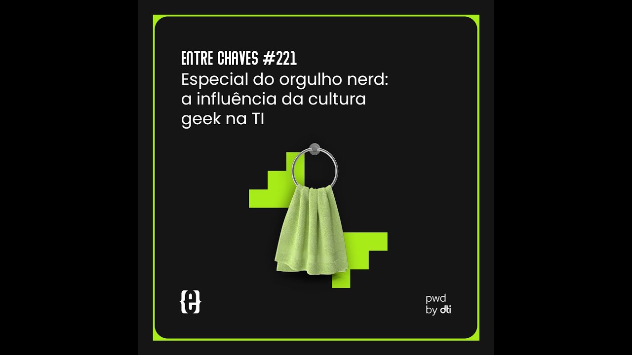 #221 Especial do orgulho nerd: a influência da cultura geek na TI