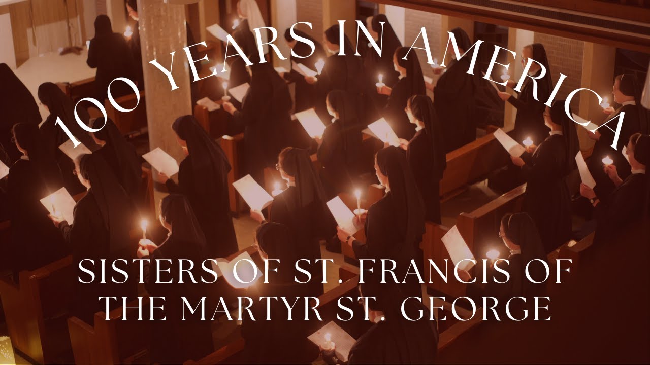 100 Years of Christ's Merciful Love in America | Sisters of St. Francis of the Martyr St. George