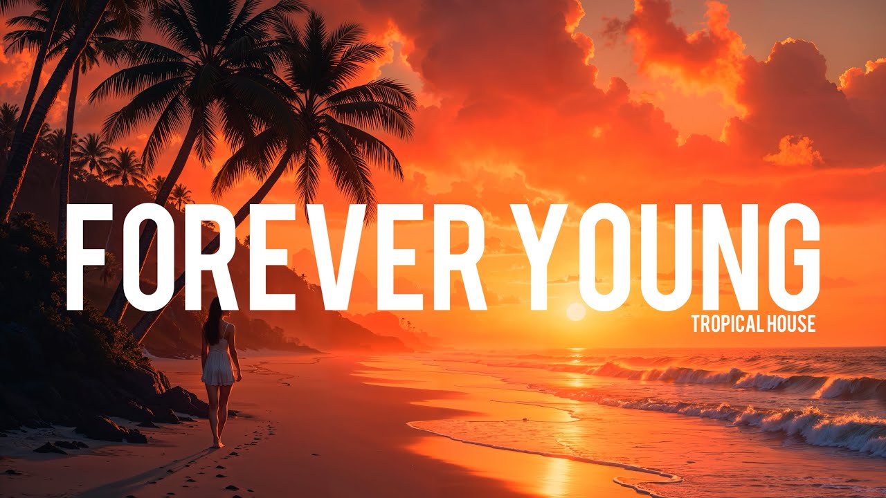 Forever young - Dj Traker | Best Tropical House music 2026