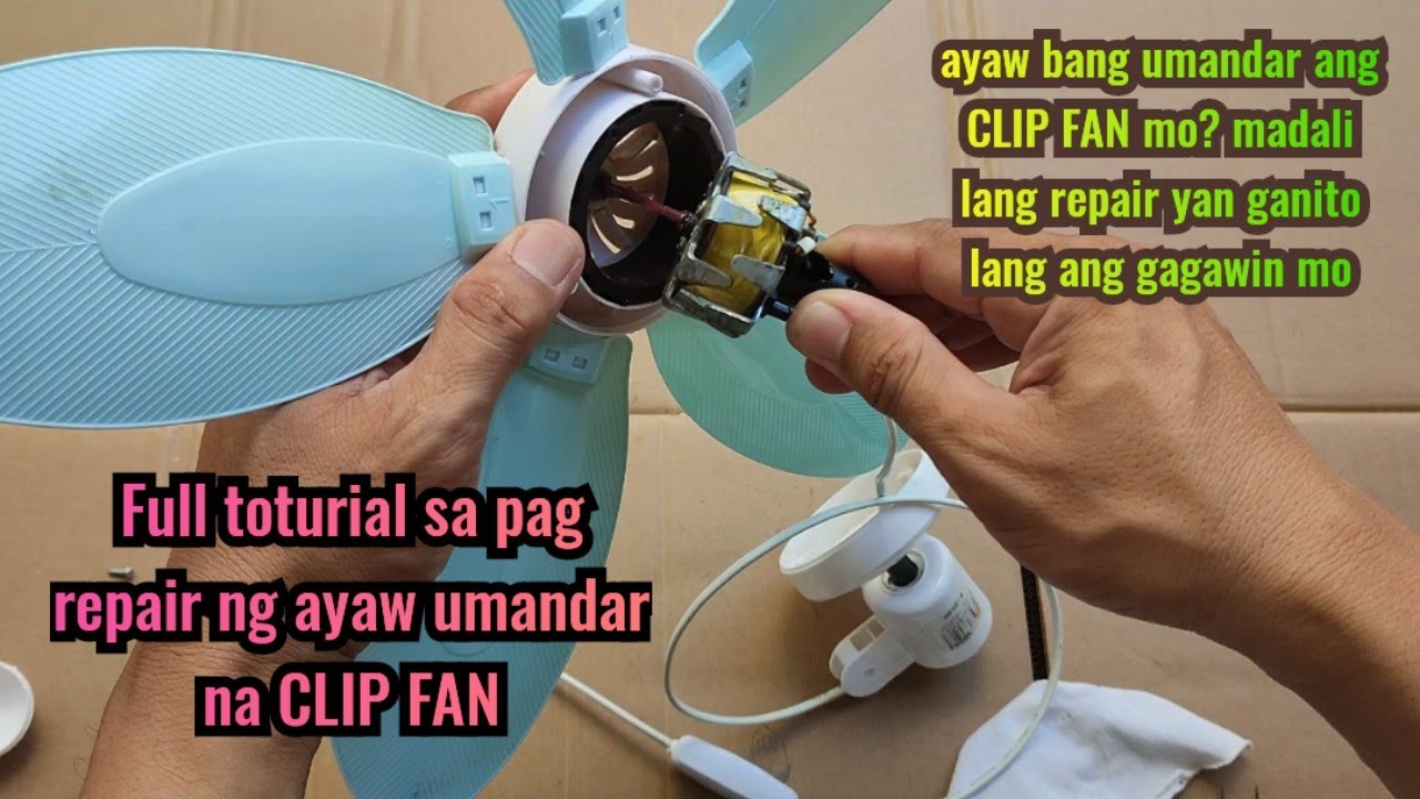 Paano mag repair ng sira at ayaw umandar na Clip Fan