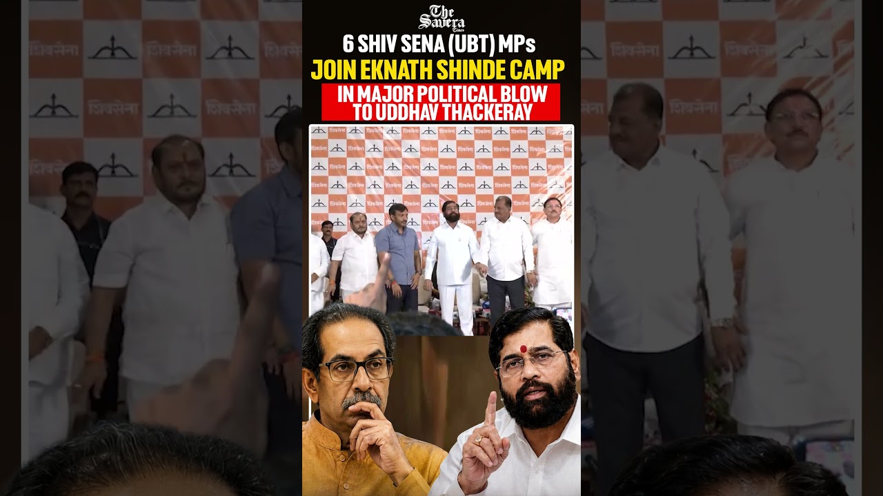 6 Shiv Sena (UBT) MPs Join Eknath Shinde Camp in Major Political Blow to Uddhav Thackeray
