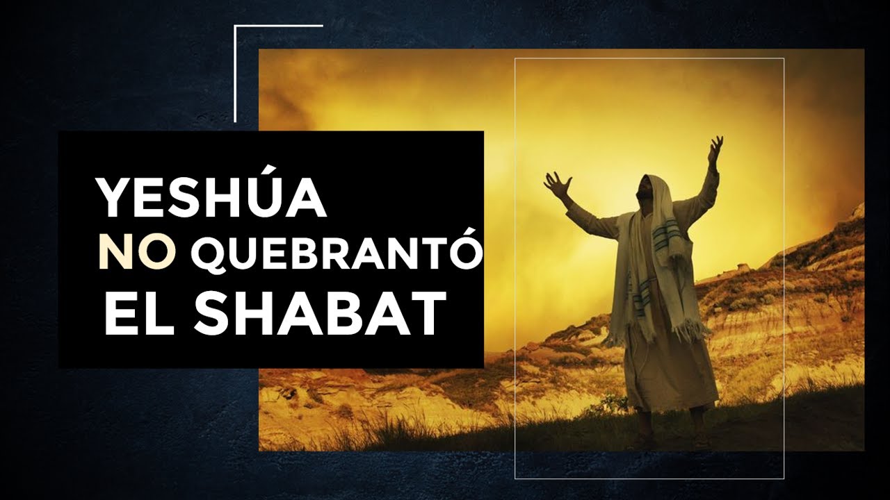 Yeshúa no quebranto el día de reposo | SHABAT: El pacto perpetuo| Raíces hebreas | Parte 6