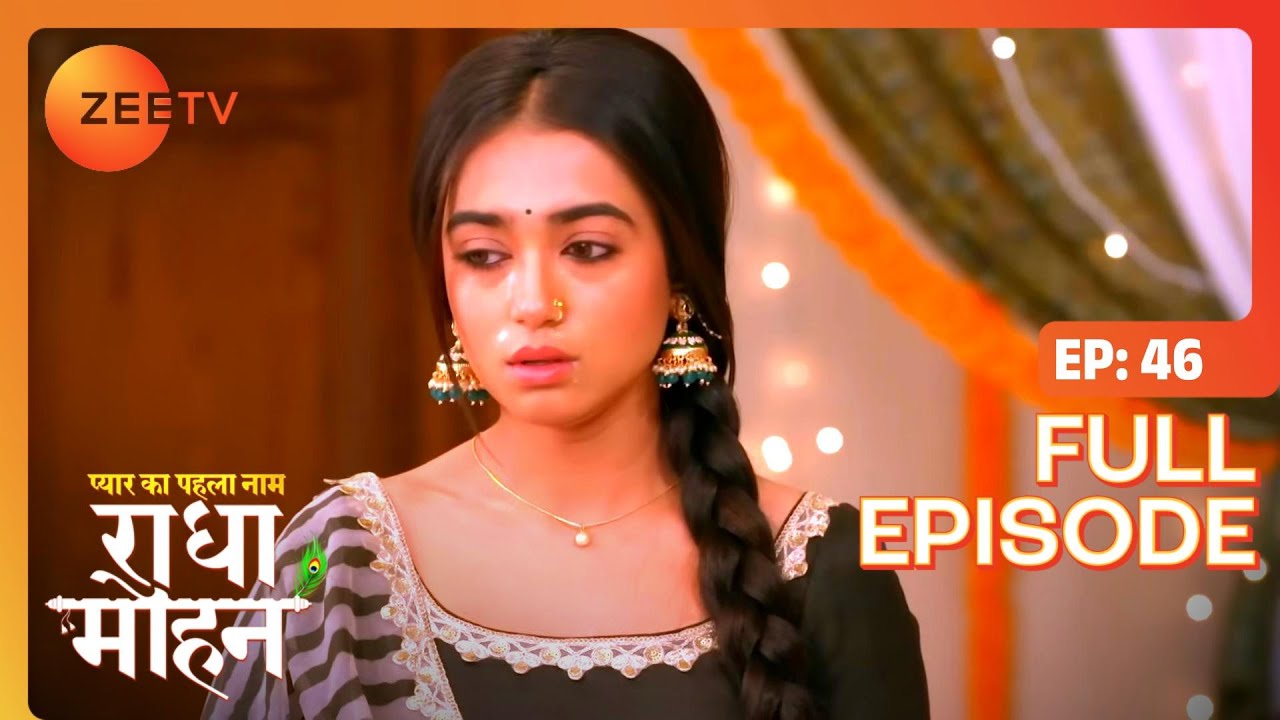 Mohan वापस लाया Tulsi और Radha को | Pyar Ka Pehla Naam Radha Mohan | Full Ep 46 | Zee TV|23 Jun 2022