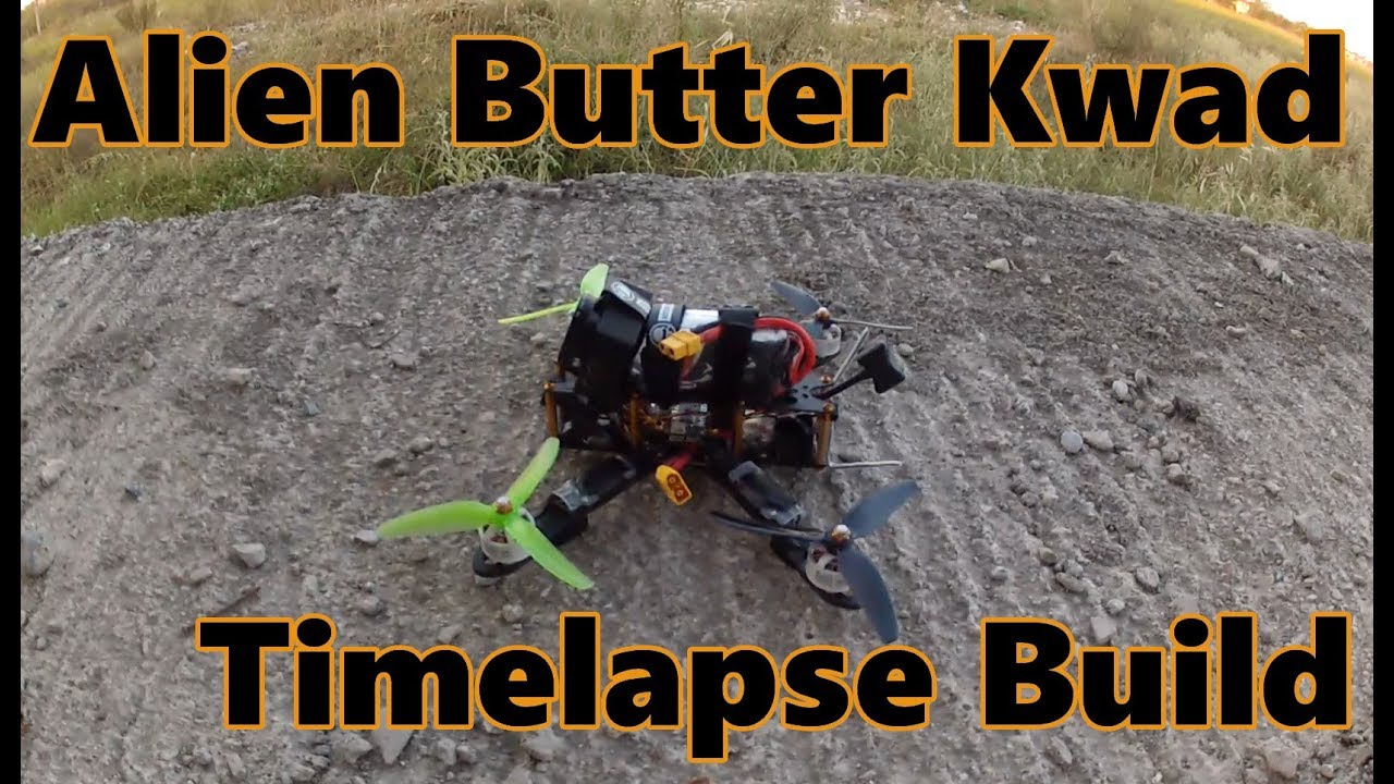 Alien Butter Kwad Timelapse Build