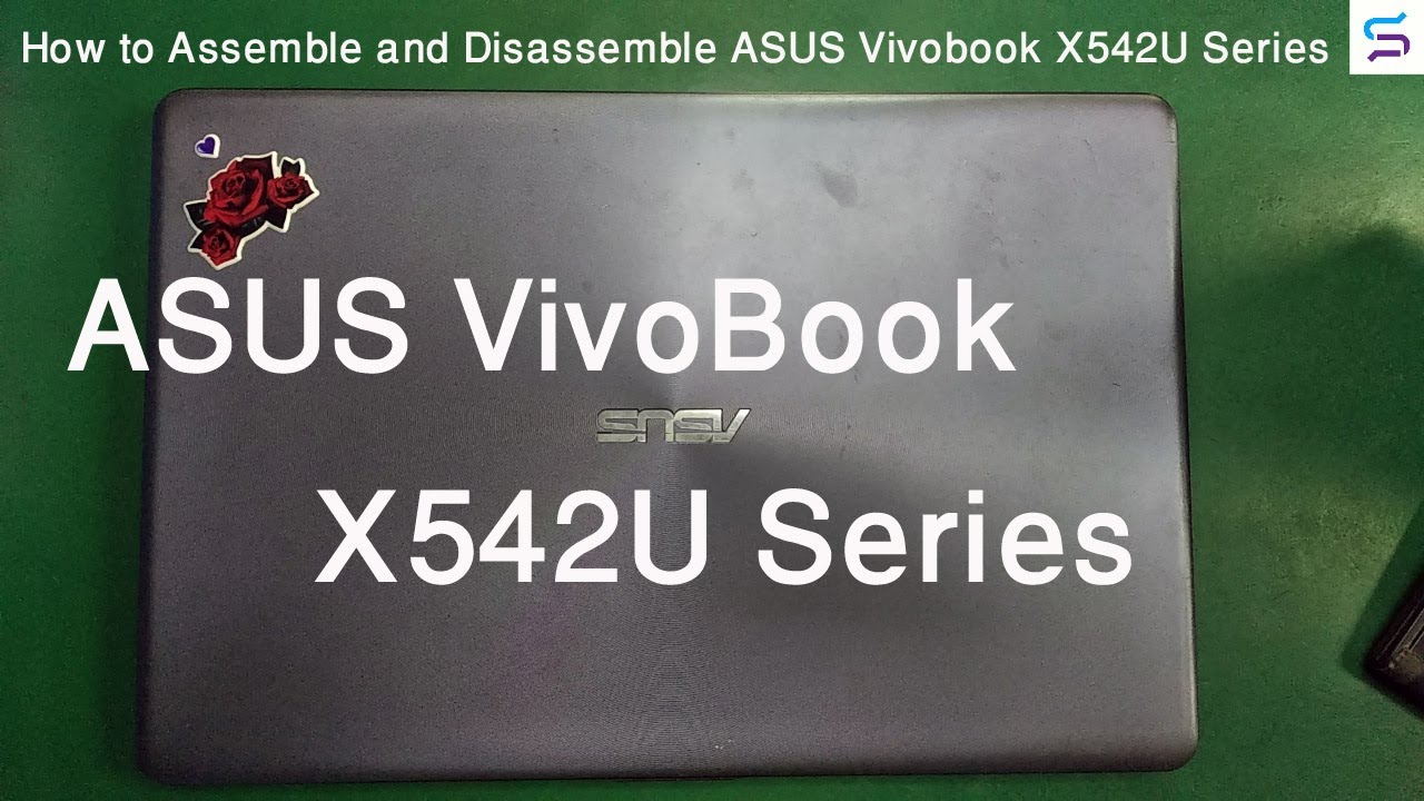 ASUS X542U & X542B Series Laptop Assemble and Disassemble