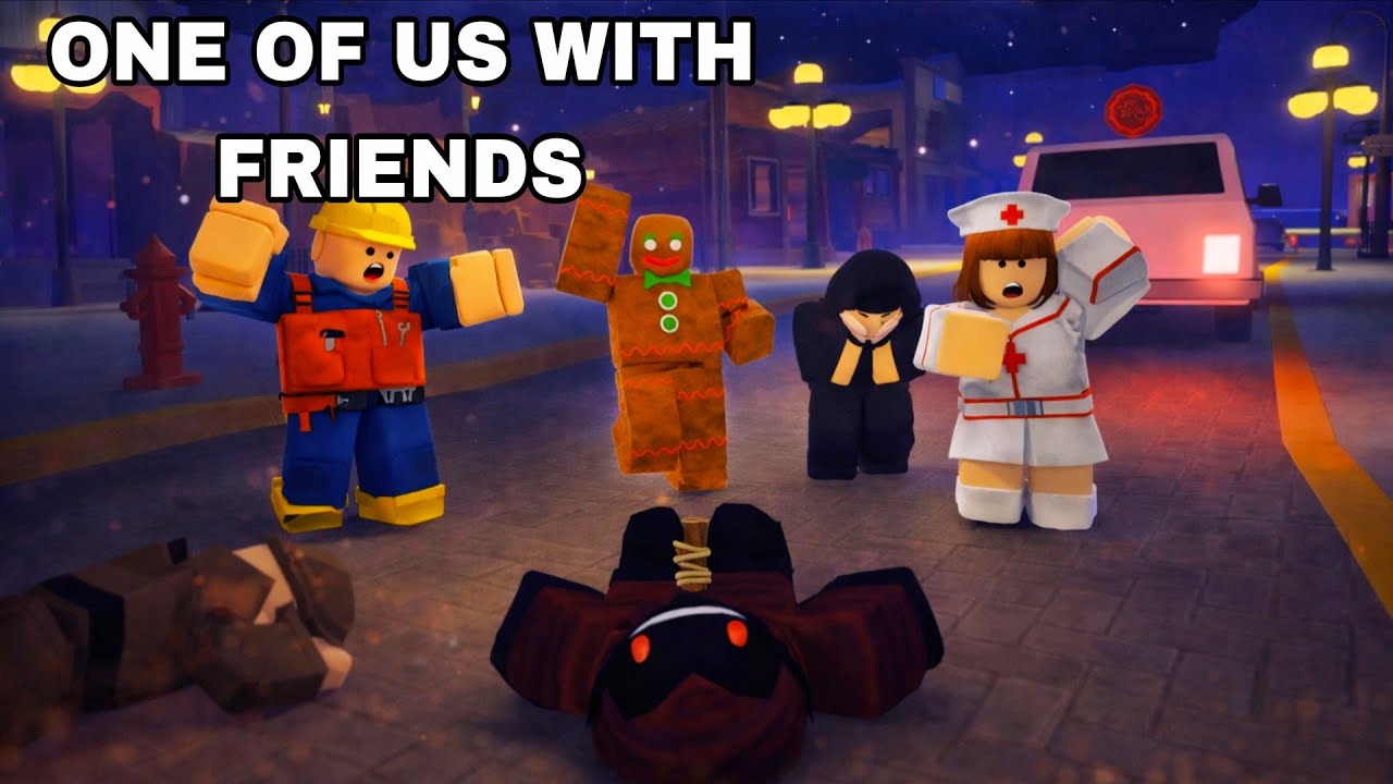ONE OF US WITH FRIENDS | ROBLOX