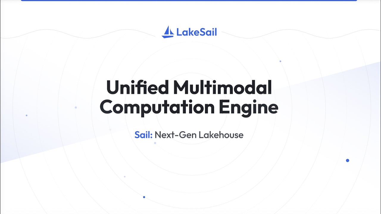 Lakesail: Unified Multimodal Computation Engine