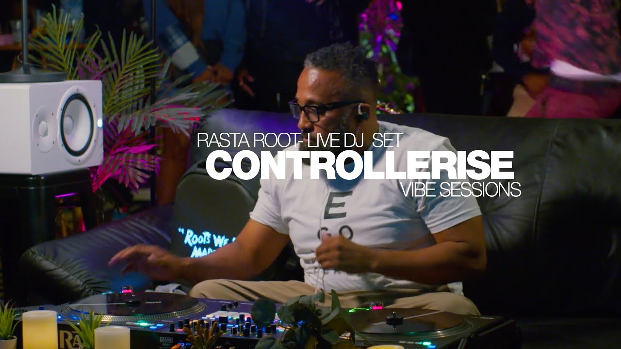 Controllerise Vibe Sessions: RASTA ROOT (LIVE DJ SET)