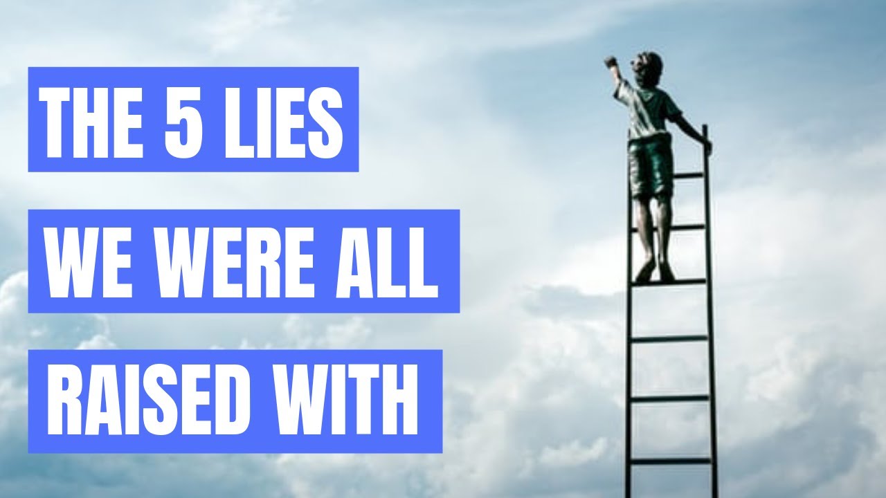 The 5 Lies We Were All Raised With | DAN MUNRO