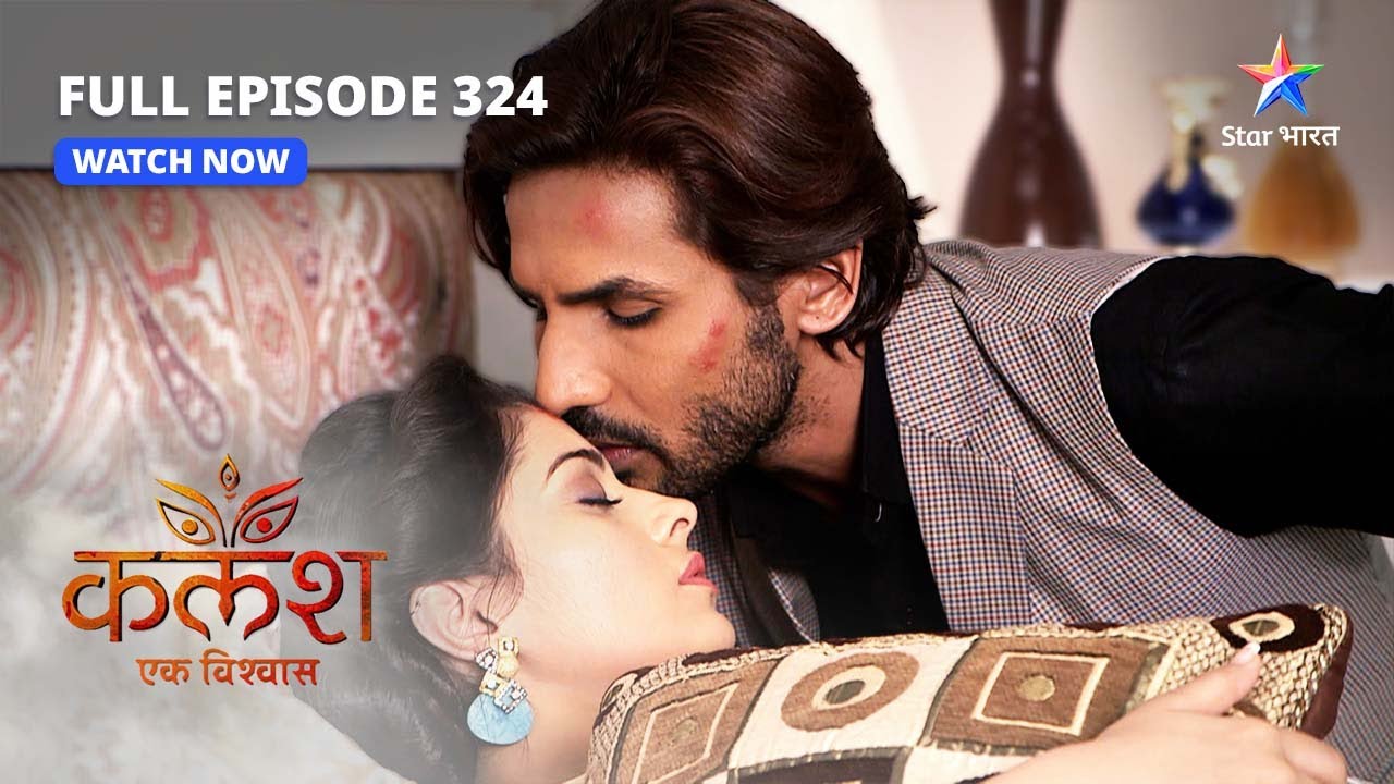 FULL EPISODE-324 | Kalash Ek Vishwaas | Ravi ne Devika ko bachaaya | कलश एक विश्वास #starbharat