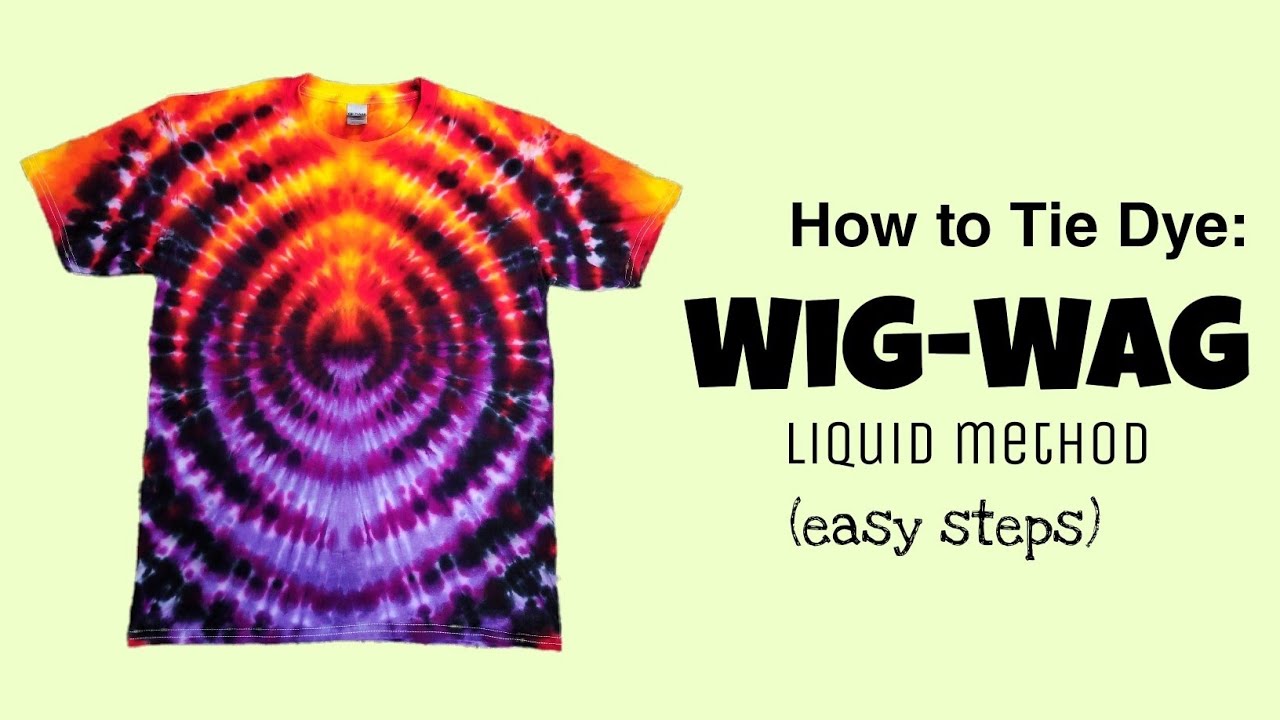 WIG-WAG v1 Tie Dye Tutorial