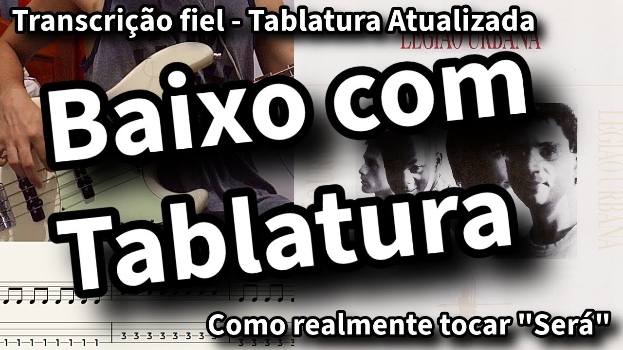 Será - Legião Urbana Bass Tabs (Bass Cover//Transcrição Fiel - Atualizada) #3 Como Realmente tocar