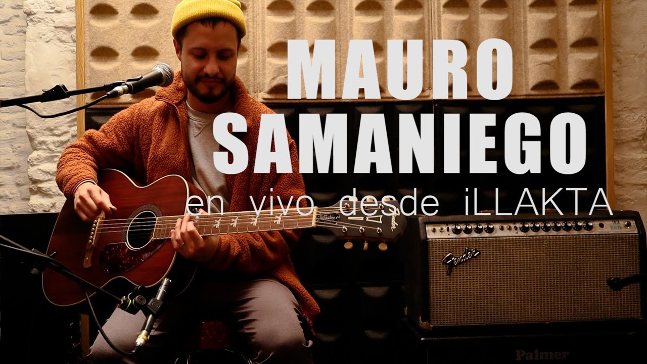 MAURO SAMANIEGO #envivo desde iLLAKTA | 