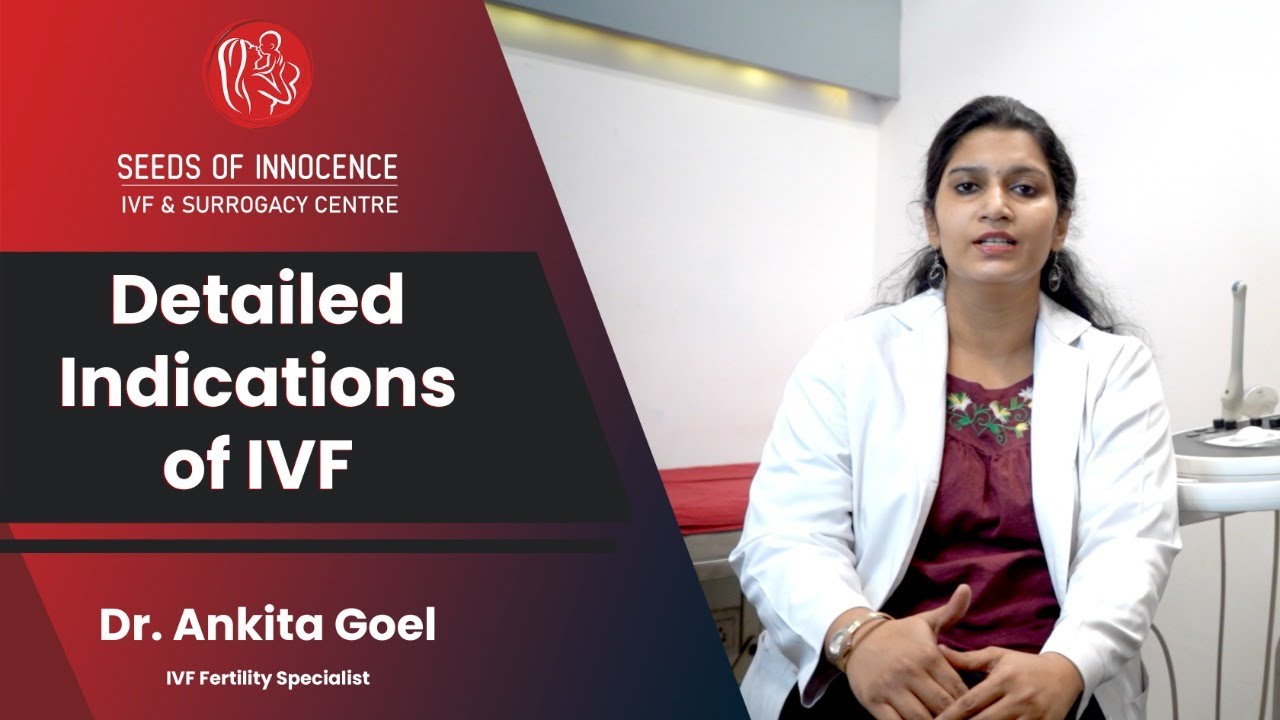 Indications of IVF (हिंदी) | Is IVF Treatment Right for you? | l - Seeds Of Innocence