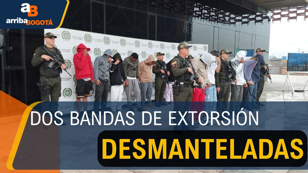 Desmanteladas dos bandas dedicadas a la extorsión en Bogotá | CityTv
