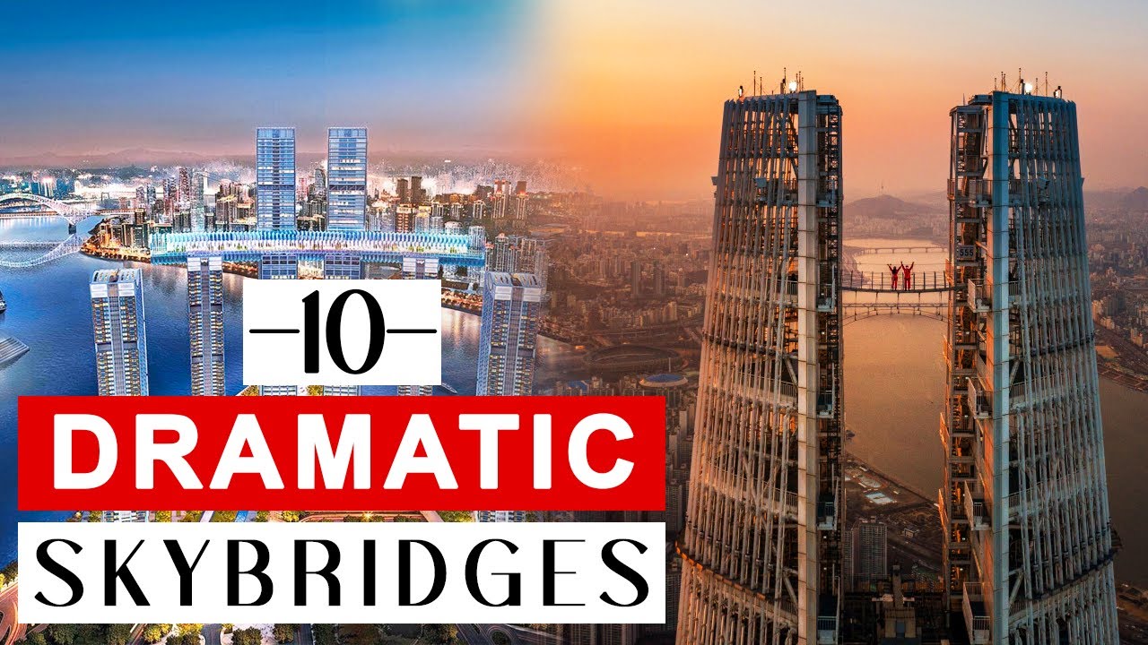 10 Dramatic Skybridges - Mega Projects