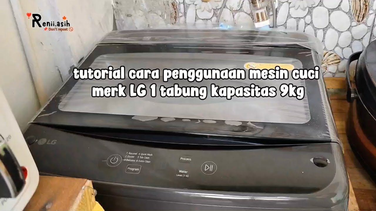 Cara mencuci pakai mesin cuci 1 tabung merk LG kapasitas 9kg