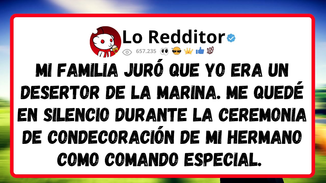 Mi FAMILIA jur&oacute; que yo era un desertor de la marina. Me qued&eacute; en silencio durante la ceremonia de...