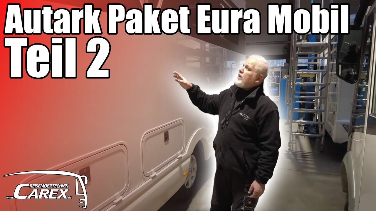 Autark Paket Eura Mobil Teil 2