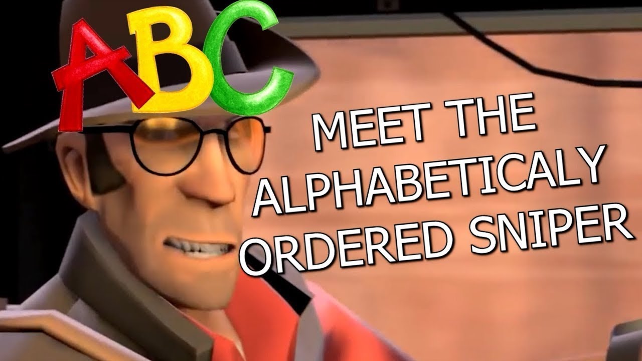 TF2: Meet the Sniper but he's talking in an alphabetical order ►Team Fortress 2 Meme◄