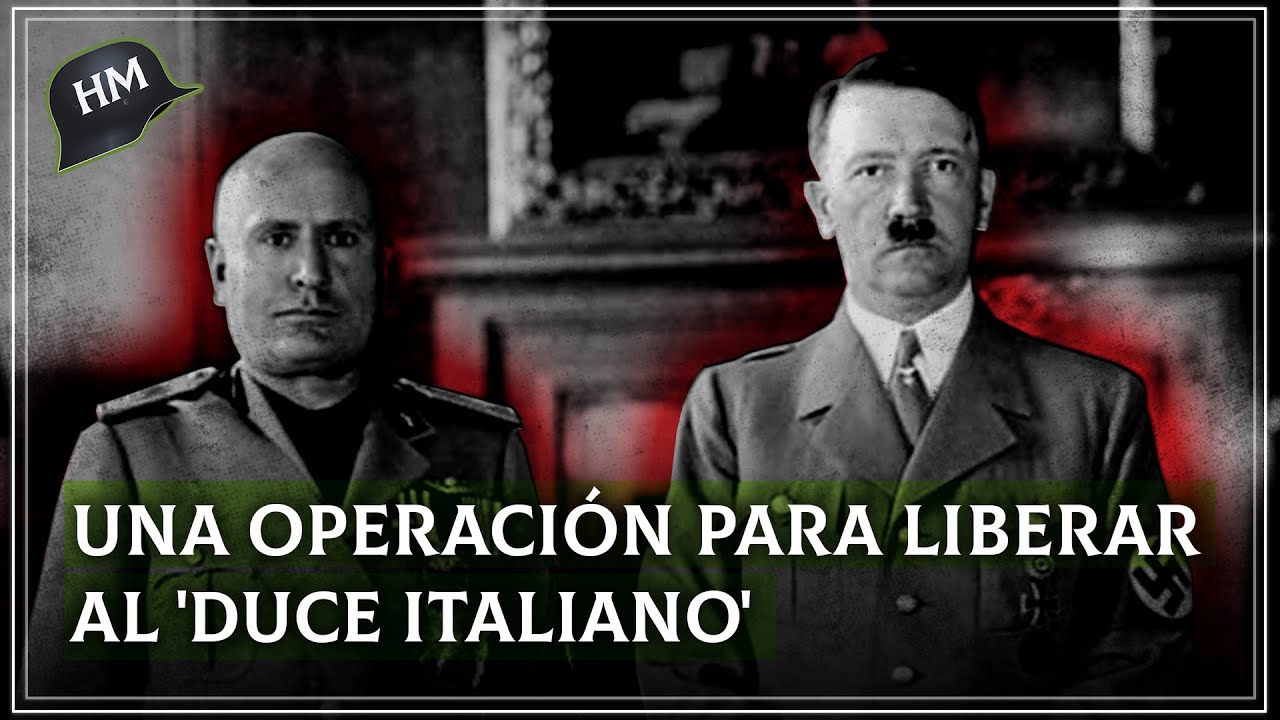 La ARRIESGADA MISIÓN de Hitler para RESCATAR a Mussolini | Operación Roble