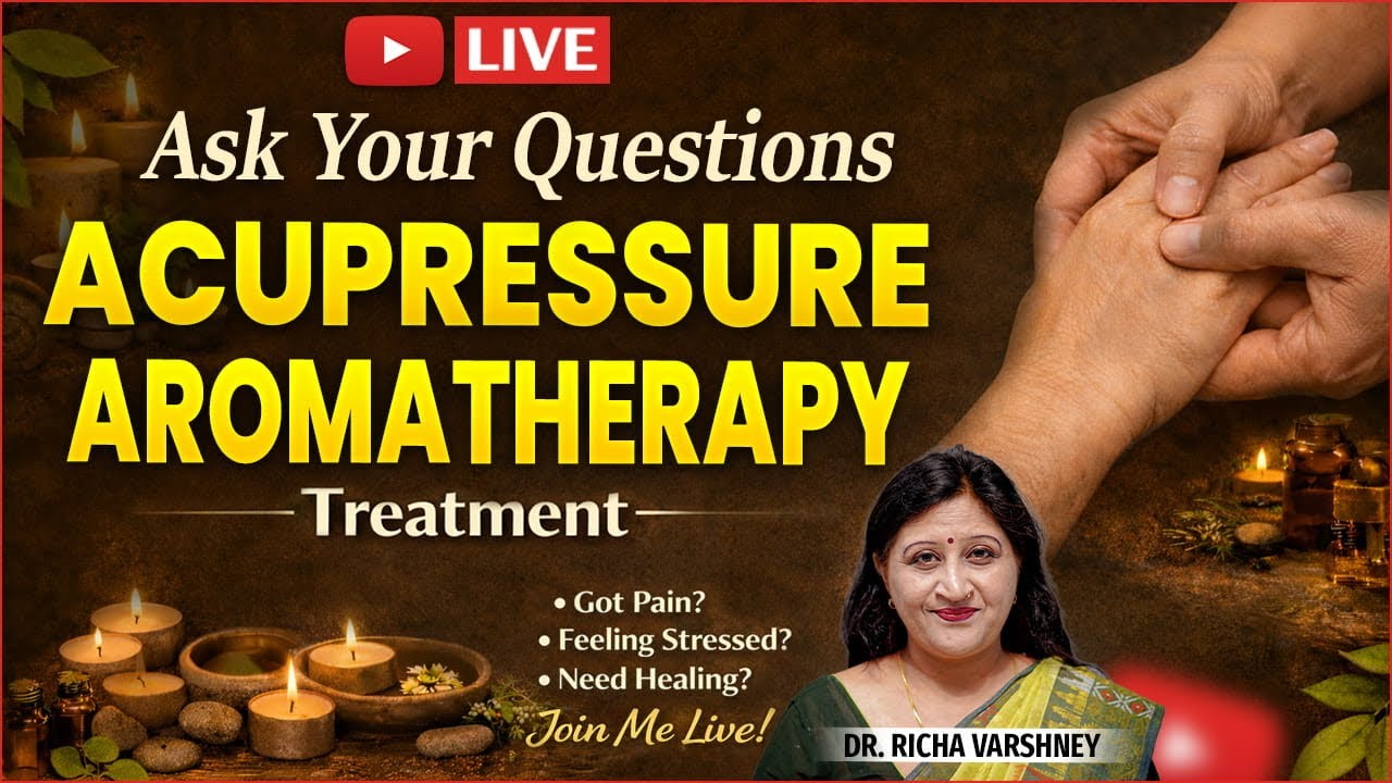 The Hidden Power of Acupressure & Aromatherapy | Live With Dr. Richa Varshney