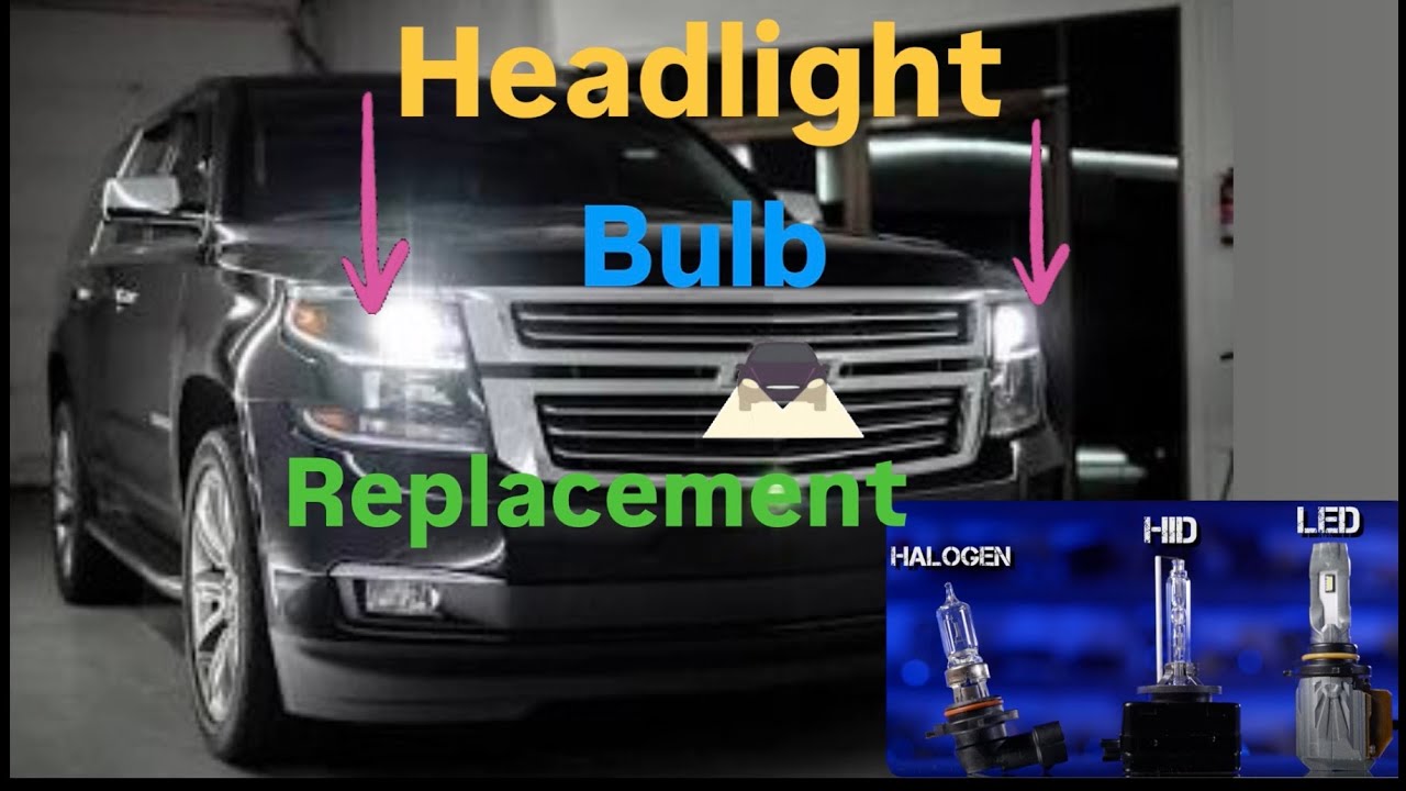 2015 -2019 Headlight Bulb Replacement Tahoe Suburban 💡🚙