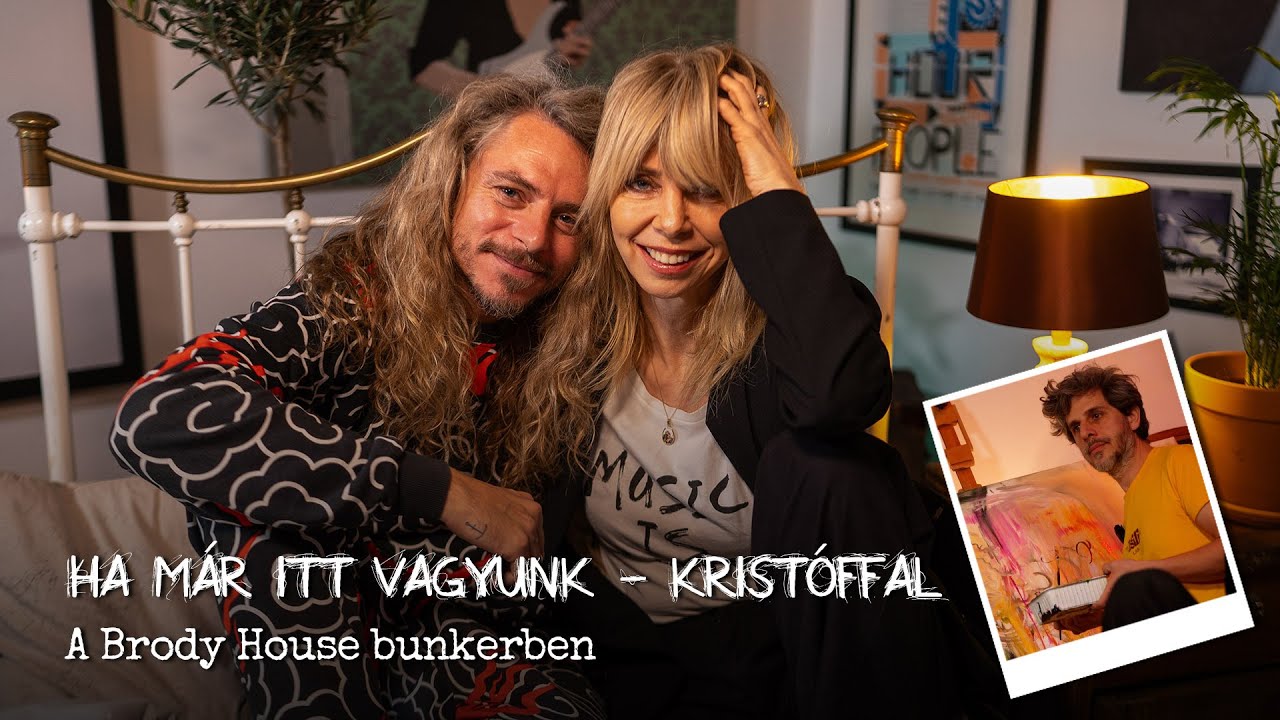 Ha már itt vagyunk - Kristóffal (E02 - Péterfy Bori & Babos Zsili Bertalan)