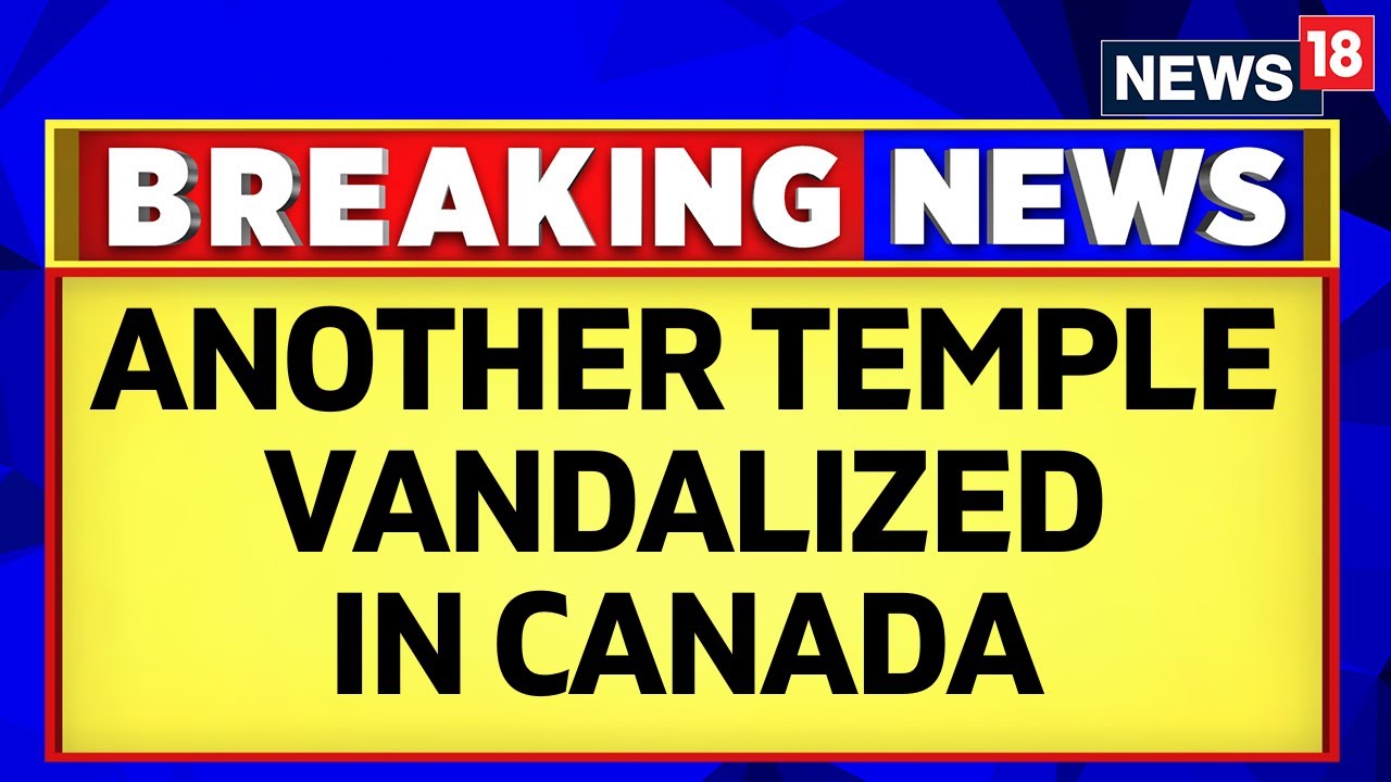 Canada Temple Vandalised |Another Hindu Temple Vandalized In Canada Ahead Of The G20 Summit In India