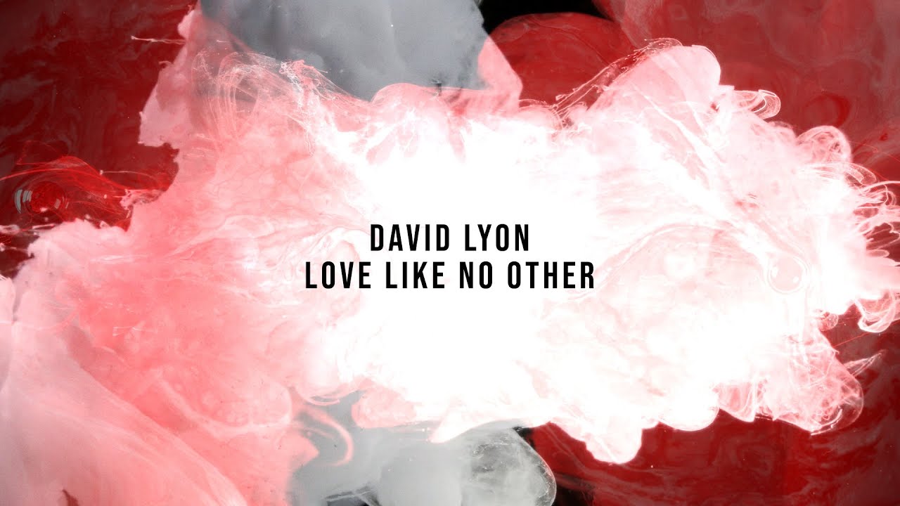 David Lyon - Love Like No Other (Official Lyric Video)