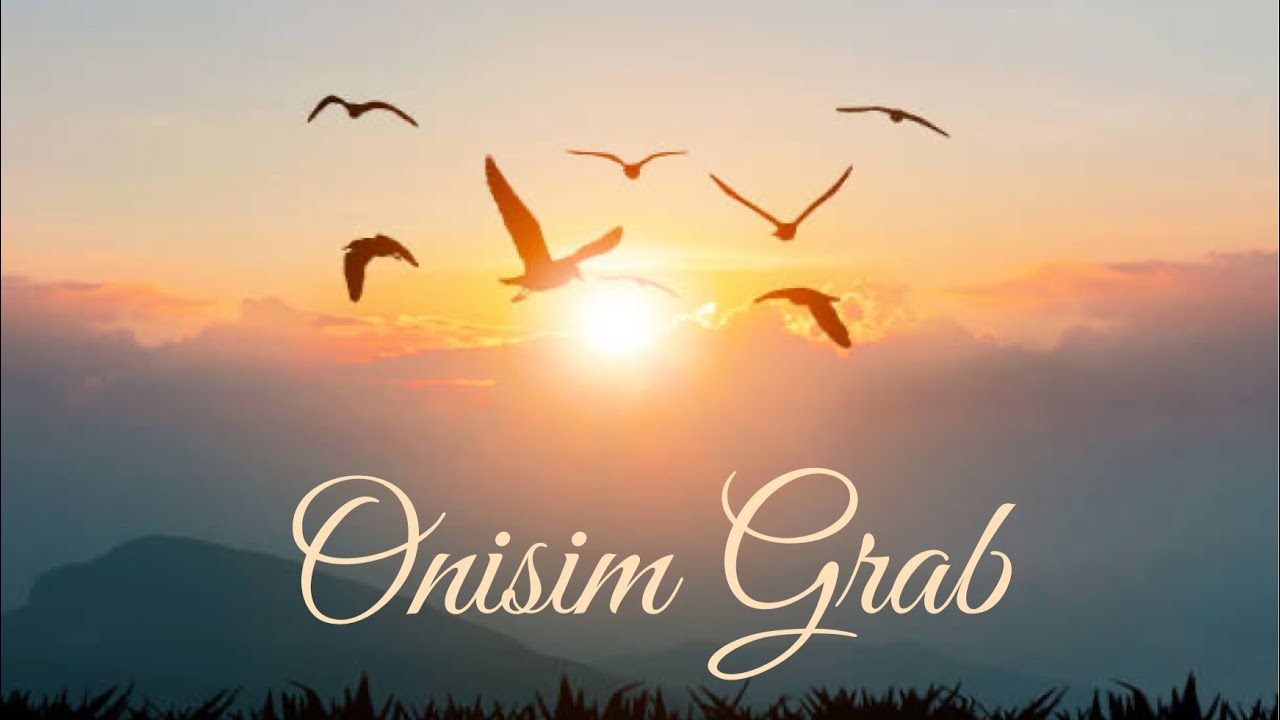 Onisim Grab | Va fi o dimineata Nou 2024